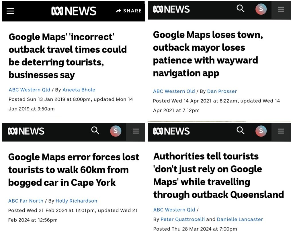 Collage of four headlines from ABC News about Google Maps - upper-left = Jan 2019: incorrect travel times; upper-right = Apr 2021: outback town is lost; lower-left = Feb 2024: tourists walk 60 km; lower-right = Mar 2024: don't rely on Maps